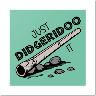 Just Didgeridoo It Posters and Art